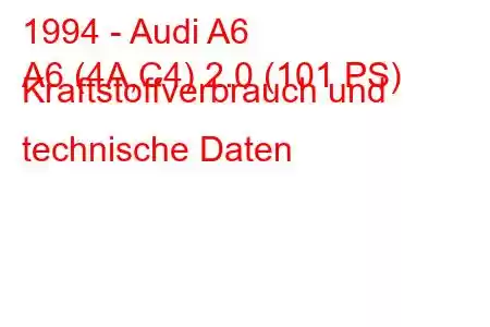 1994 - Audi A6
A6 (4A,C4) 2.0 (101 PS) Kraftstoffverbrauch und technische Daten