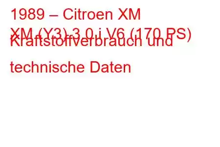 1989 – Citroen XM
XM (Y3) 3.0 i V6 (170 PS) Kraftstoffverbrauch und technische Daten