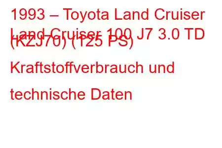 1993 – Toyota Land Cruiser
Land Cruiser 100 J7 3.0 TD (KZJ70) (125 PS) Kraftstoffverbrauch und technische Daten