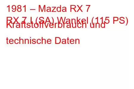 1981 – Mazda RX 7
RX 7 I (SA) Wankel (115 PS) Kraftstoffverbrauch und technische Daten