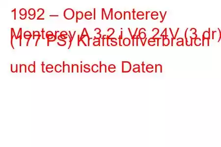 1992 – Opel Monterey
Monterey A 3.2 i V6 24V (3 dr) (177 PS) Kraftstoffverbrauch und technische Daten