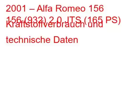 2001 – Alfa Romeo 156
156 (932) 2.0 JTS (165 PS) Kraftstoffverbrauch und technische Daten