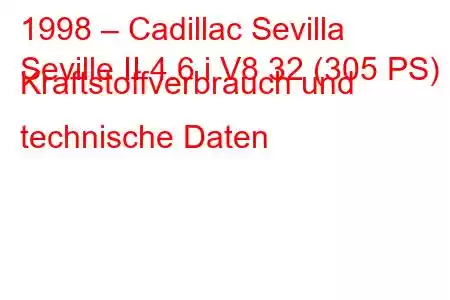 1998 – Cadillac Sevilla
Seville II 4.6 i V8 32 (305 PS) Kraftstoffverbrauch und technische Daten