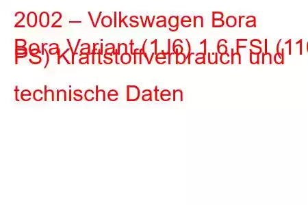 2002 – Volkswagen Bora
Bora Variant (1J6) 1.6 FSI (110 PS) Kraftstoffverbrauch und technische Daten