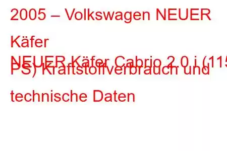 2005 – Volkswagen NEUER Käfer
NEUER Käfer Cabrio 2.0 i (115 PS) Kraftstoffverbrauch und technische Daten