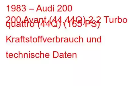 1983 – Audi 200
200 Avant (44,44Q) 2.2 Turbo quattro (44Q) (165 PS) Kraftstoffverbrauch und technische Daten