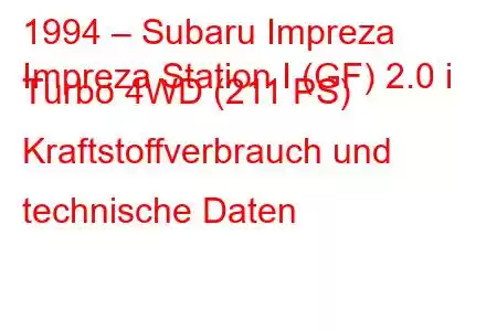 1994 – Subaru Impreza
Impreza Station I (GF) 2.0 i Turbo 4WD (211 PS) Kraftstoffverbrauch und technische Daten