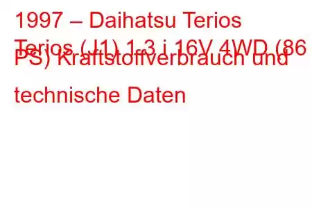 1997 – Daihatsu Terios
Terios (J1) 1.3 i 16V 4WD (86 PS) Kraftstoffverbrauch und technische Daten