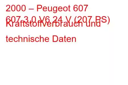 2000 – Peugeot 607
607 3,0 V6 24 V (207 PS) Kraftstoffverbrauch und technische Daten