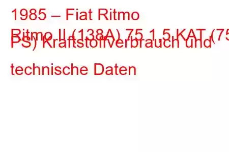 1985 – Fiat Ritmo
Ritmo II (138A) 75 1,5 KAT (75 PS) Kraftstoffverbrauch und technische Daten