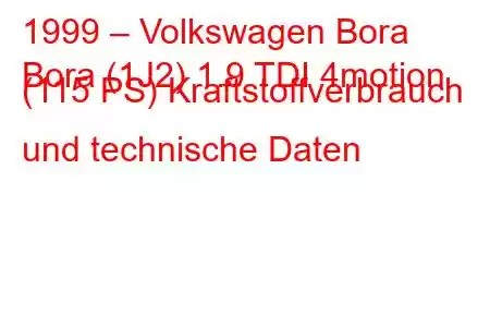 1999 – Volkswagen Bora
Bora (1J2) 1.9 TDI 4motion (115 PS) Kraftstoffverbrauch und technische Daten