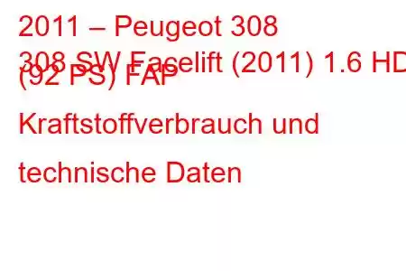 2011 – Peugeot 308
308 SW Facelift (2011) 1.6 HDI (92 PS) FAP Kraftstoffverbrauch und technische Daten