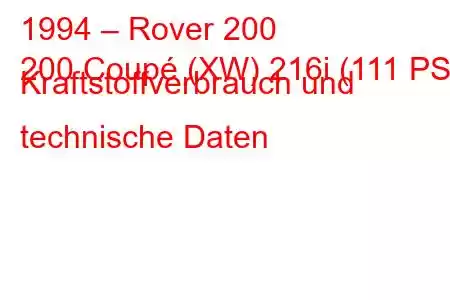 1994 – Rover 200
200 Coupé (XW) 216i (111 PS) Kraftstoffverbrauch und technische Daten