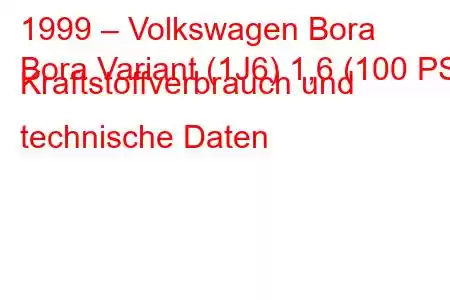 1999 – Volkswagen Bora
Bora Variant (1J6) 1,6 (100 PS) Kraftstoffverbrauch und technische Daten