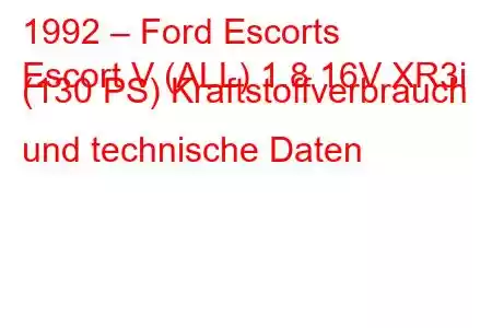 1992 – Ford Escorts
Escort V (ALL) 1.8 16V XR3i (130 PS) Kraftstoffverbrauch und technische Daten