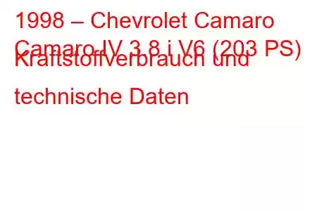 1998 – Chevrolet Camaro
Camaro IV 3.8 i V6 (203 PS) Kraftstoffverbrauch und technische Daten