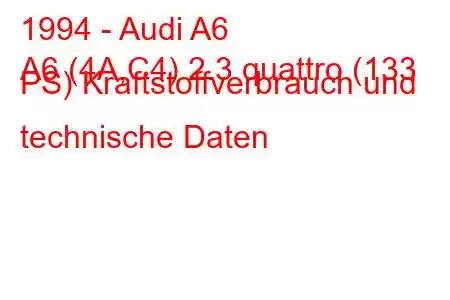 1994 - Audi A6
A6 (4A,C4) 2.3 quattro (133 PS) Kraftstoffverbrauch und technische Daten