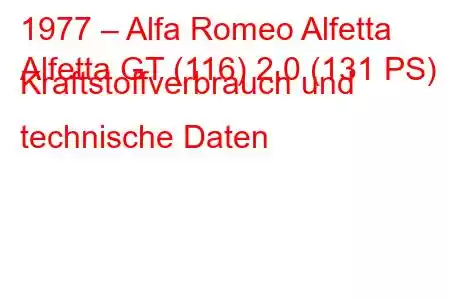 1977 – Alfa Romeo Alfetta
Alfetta GT (116) 2.0 (131 PS) Kraftstoffverbrauch und technische Daten