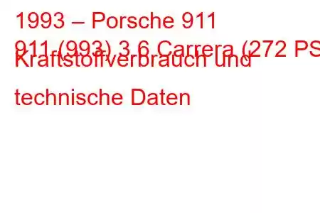 1993 – Porsche 911
911 (993) 3.6 Carrera (272 PS) Kraftstoffverbrauch und technische Daten