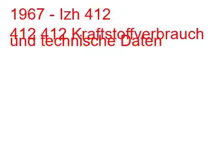 1967 - Izh 412
412 412 Kraftstoffverbrauch und technische Daten