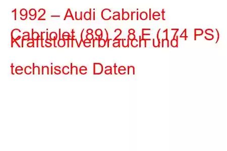 1992 – Audi Cabriolet
Cabriolet (89) 2.8 E (174 PS) Kraftstoffverbrauch und technische Daten