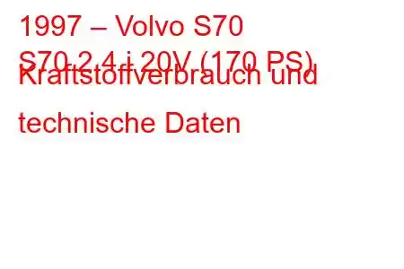 1997 – Volvo S70
S70 2.4 i 20V (170 PS) Kraftstoffverbrauch und technische Daten