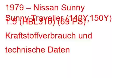 1979 – Nissan Sunny
Sunny Traveller (140Y,150Y) 1.5 (HBL310) (69 PS) Kraftstoffverbrauch und technische Daten