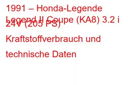 1991 – Honda-Legende
Legend II Coupe (KA8) 3.2 i 24V (205 PS) Kraftstoffverbrauch und technische Daten