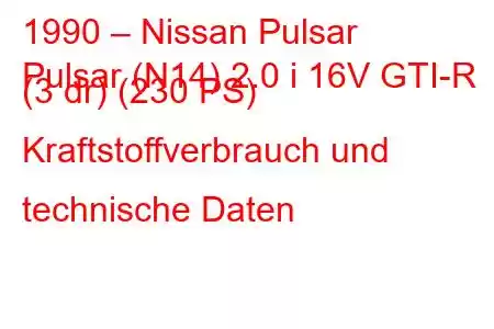 1990 – Nissan Pulsar
Pulsar (N14) 2.0 i 16V GTI-R (3 dr) (230 PS) Kraftstoffverbrauch und technische Daten