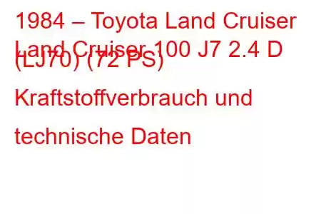 1984 – Toyota Land Cruiser
Land Cruiser 100 J7 2.4 D (LJ70) (72 PS) Kraftstoffverbrauch und technische Daten