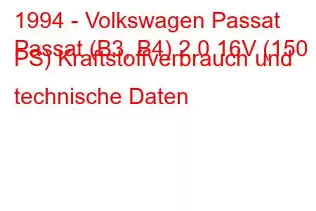 1994 - Volkswagen Passat
Passat (B3, B4) 2.0 16V (150 PS) Kraftstoffverbrauch und technische Daten