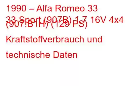 1990 – Alfa Romeo 33
33 Sport (907B) 1.7 16V 4x4 (907.B1H) (129 PS) Kraftstoffverbrauch und technische Daten