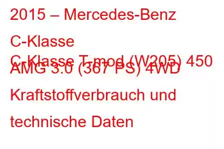 2015 – Mercedes-Benz C-Klasse
C-Klasse T-mod (W205) 450 AMG 3.0 (367 PS) 4WD Kraftstoffverbrauch und technische Daten