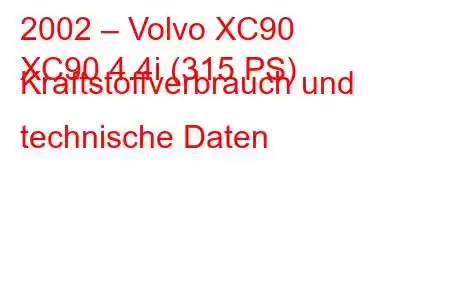 2002 – Volvo XC90
XC90 4.4i (315 PS) Kraftstoffverbrauch und technische Daten