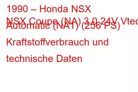 1990 – Honda NSX
NSX Coupe (NA) 3.0 24V Vtec Automatic (NA1) (256 PS) Kraftstoffverbrauch und technische Daten