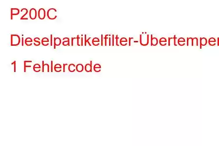 P200C Dieselpartikelfilter-Übertemperaturbank 1 Fehlercode