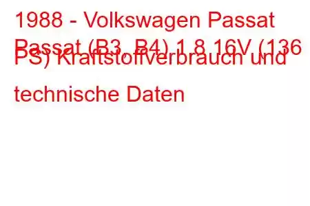 1988 - Volkswagen Passat
Passat (B3, B4) 1.8 16V (136 PS) Kraftstoffverbrauch und technische Daten