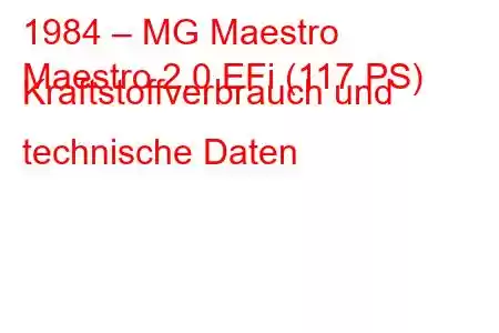 1984 – MG Maestro
Maestro 2.0 EFi (117 PS) Kraftstoffverbrauch und technische Daten