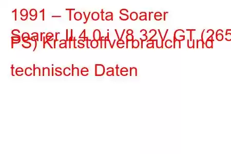 1991 – Toyota Soarer
Soarer II 4.0 i V8 32V GT (265 PS) Kraftstoffverbrauch und technische Daten