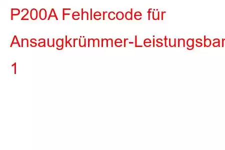 P200A Fehlercode für Ansaugkrümmer-Leistungsbank 1