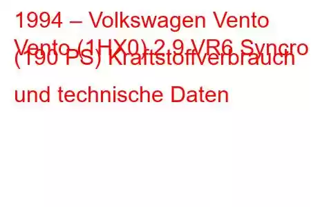 1994 – Volkswagen Vento
Vento (1HX0) 2.9 VR6 Syncro (190 PS) Kraftstoffverbrauch und technische Daten