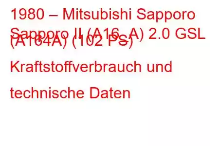 1980 – Mitsubishi Sapporo
Sapporo II (A16_A) 2.0 GSL (A164A) (102 PS) Kraftstoffverbrauch und technische Daten